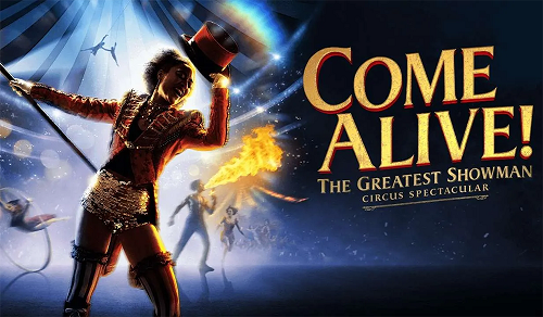 Come Alive! The Greatest Showman Circus Spectacular